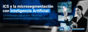 microsegmentacion-inteligencia-artificial-cobranza/
