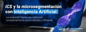 microsegmentacion-inteligencia-artificial-cobranza